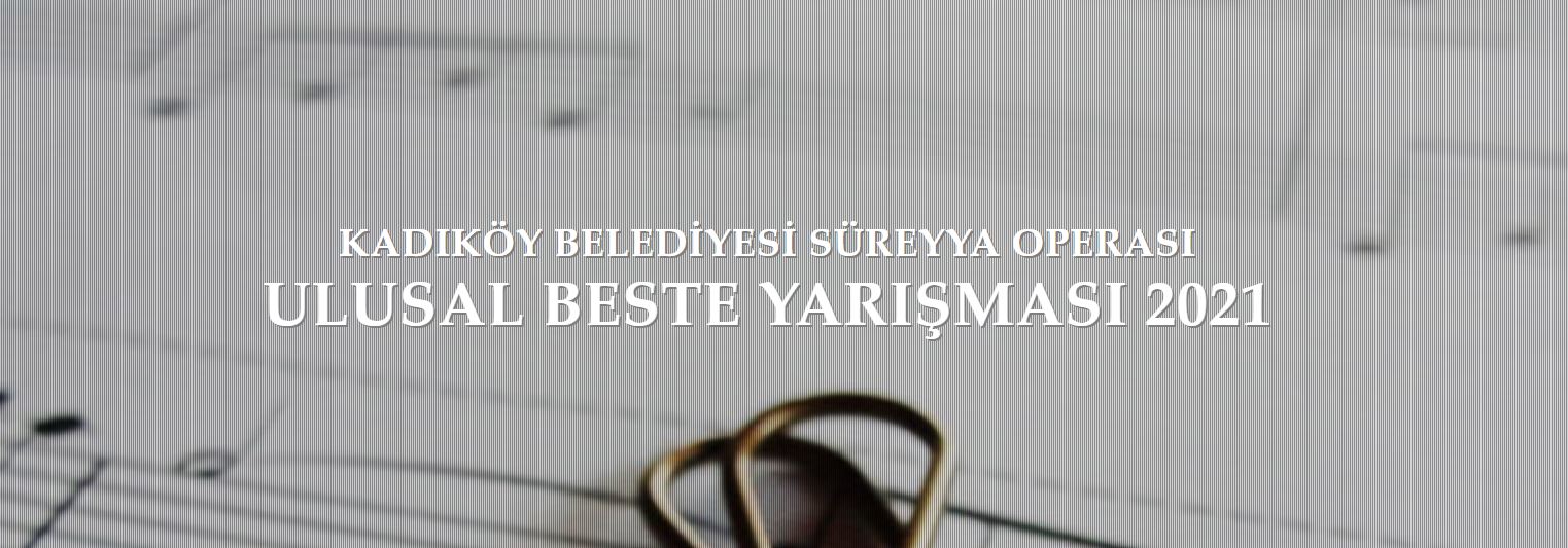 Kadıköy Belediyesi Süreyya Operası Ulusal Beste Yarışması